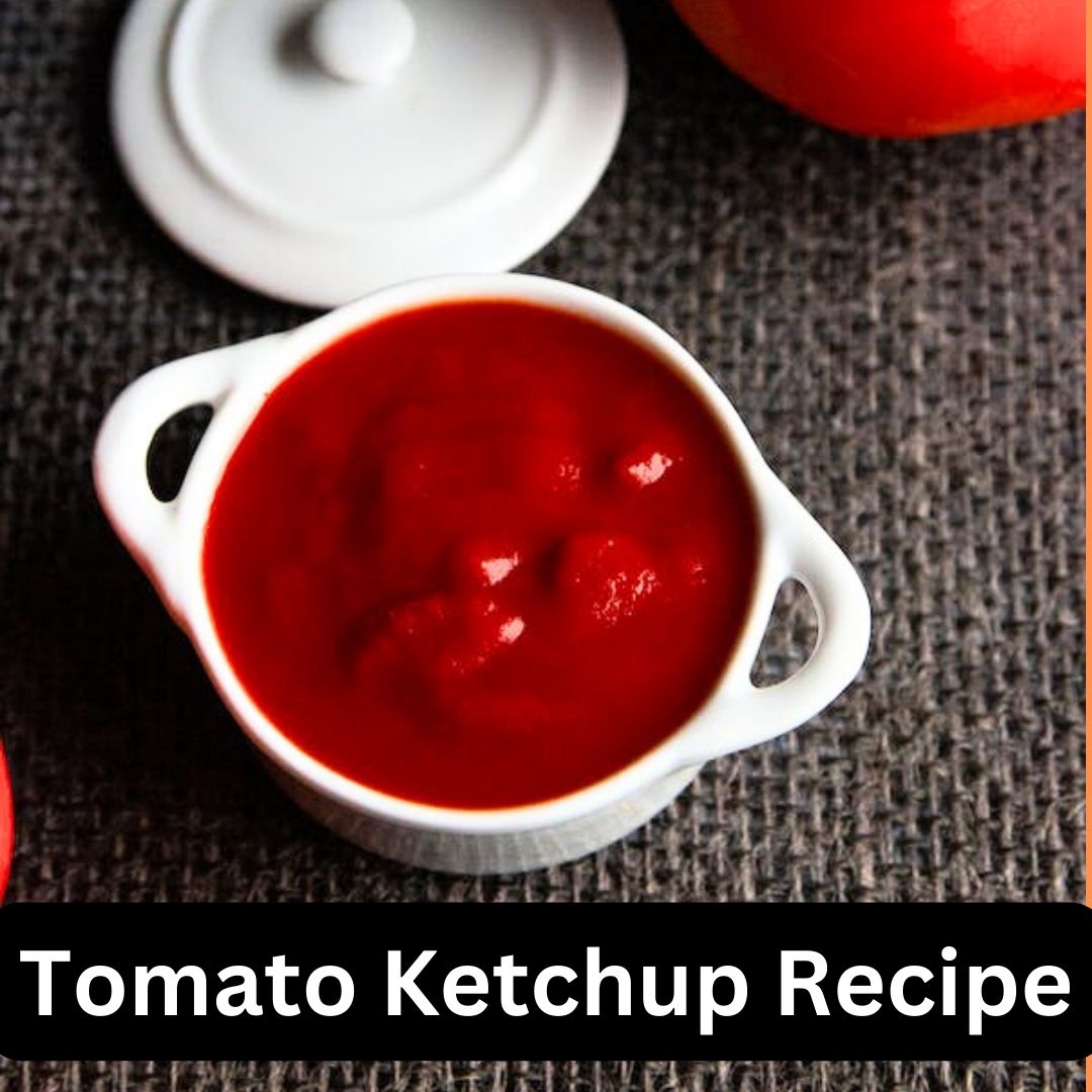 Tomato Ketchup Recipe